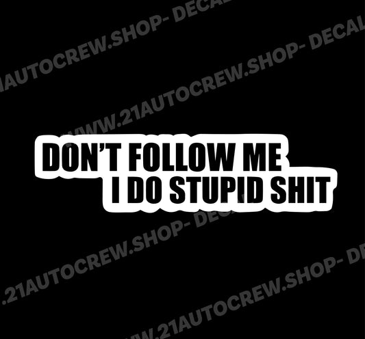 Don’t follow me….