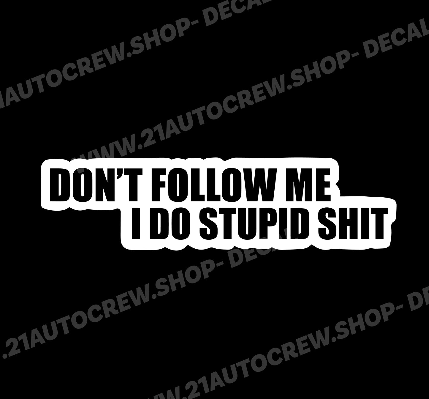 Don’t follow me…. Decal